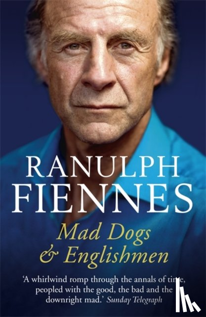 Fiennes, Ranulph - Mad Dogs and Englishmen