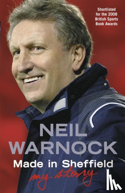 Warnock, Neil - Made in Sheffield: Neil Warnock - My Story