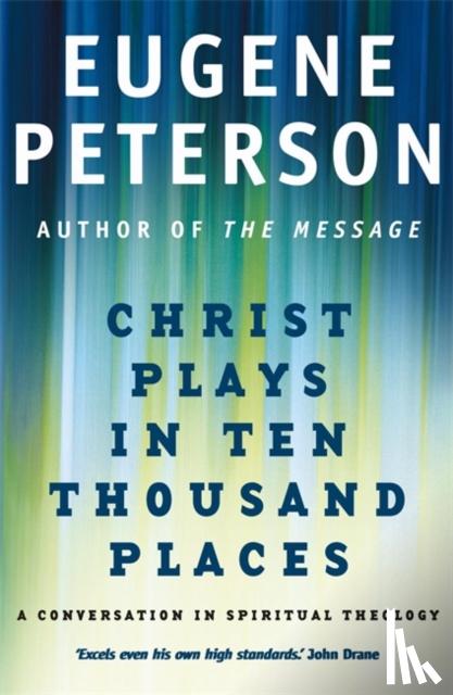Peterson, Eugene - Christ Plays In Ten Thousand Places