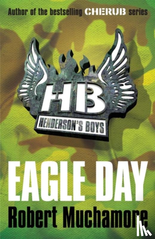 Muchamore, Robert - Henderson's Boys: Eagle Day