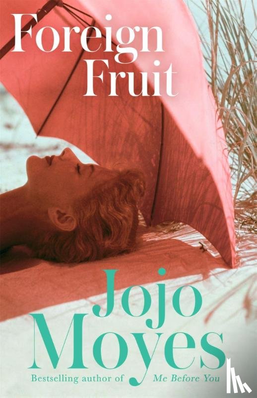 Jojo Moyes - Foreign Fruit