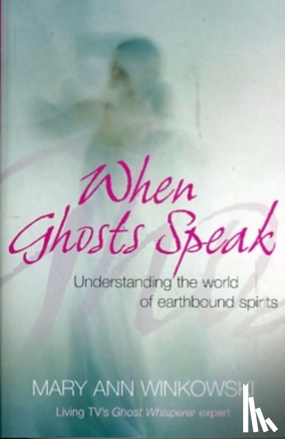 Winkowski, Mary Ann - When Ghosts Speak