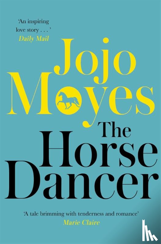 Moyes, Jojo - The Horse Dancer: Discover the heart-warming Jojo Moyes you haven't read yet