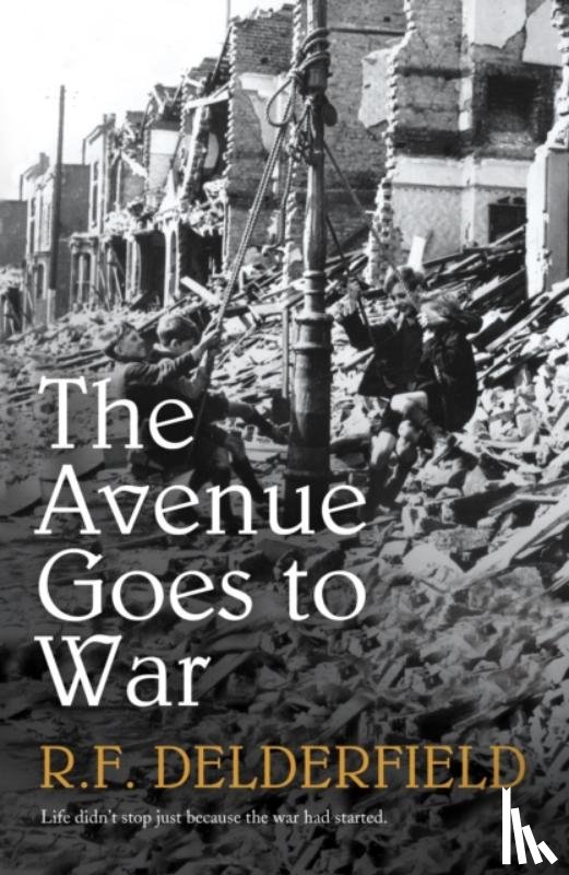 Delderfield, R. F. - The Avenue Goes to War