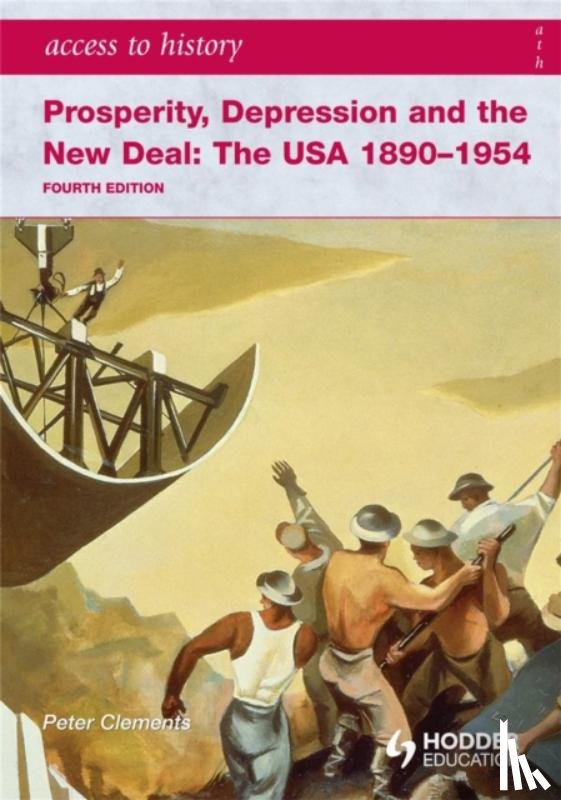 Clements, Peter - Access to History: Prosperity, Depression and the New Deal: The USA 1890-1954 4th Ed