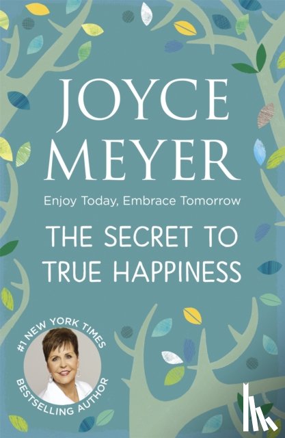 Meyer, Joyce - The Secret to True Happiness