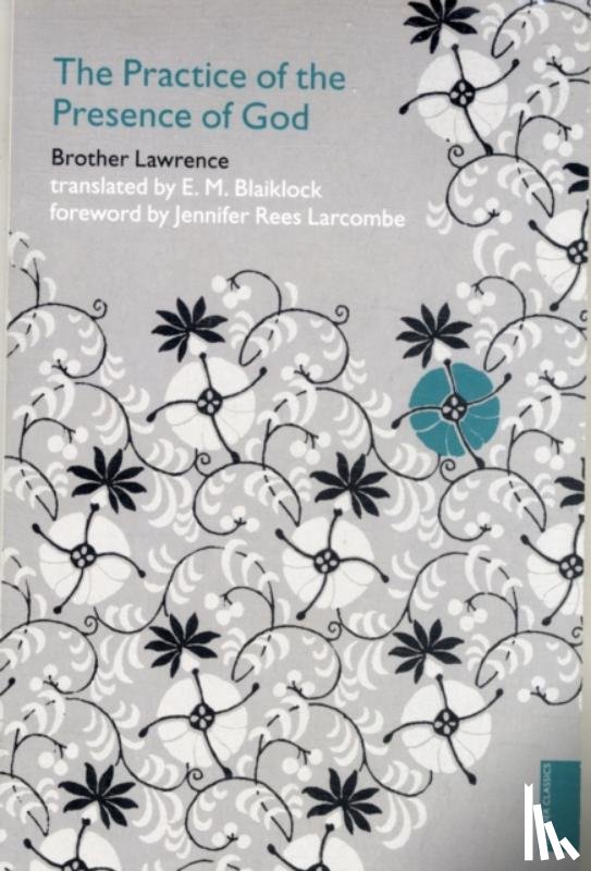 Lawrence, Brother - Practice of the Presence of God (Hodder Classics)