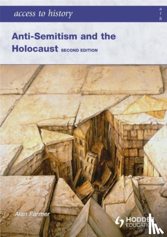 Farmer, Alan - Access to History: Anti-Semitism and the Holocaust Second Edition