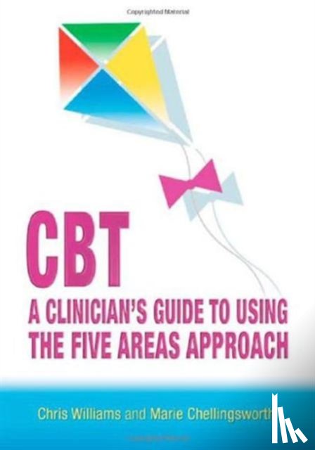 Williams, Chris (Gartnavel Royal Hospital, Chellingsworth, Marie - CBT: A Clinician's Guide to Using the Five Areas Approach