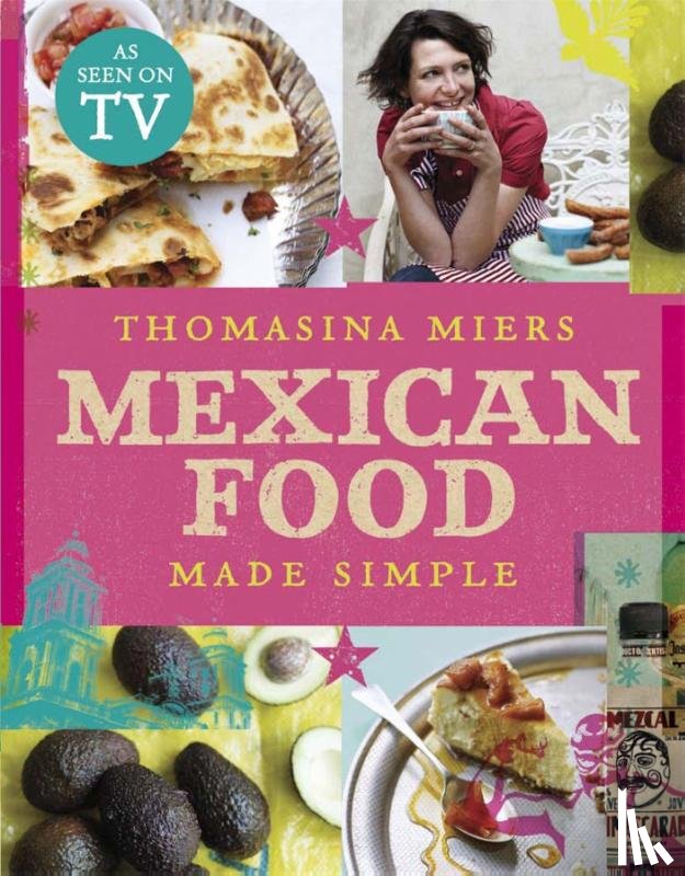 Miers, Thomasina - Mexican Food Made Simple