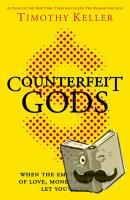 Keller, Timothy - Counterfeit Gods