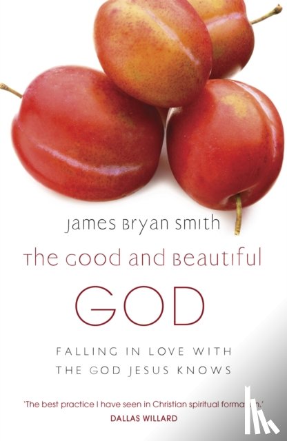 Smith, James Bryan - The Good and Beautiful God