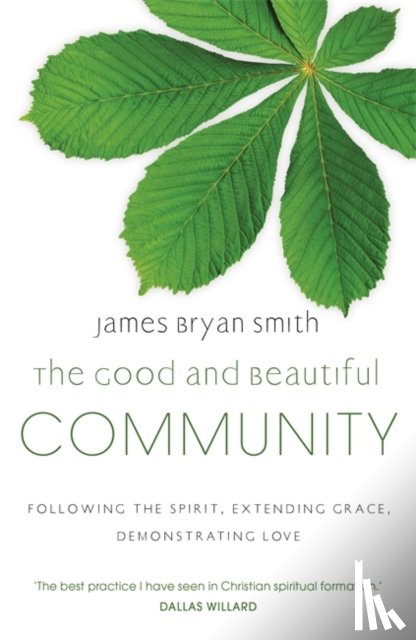 Smith, James Bryan - The Good and Beautiful Community
