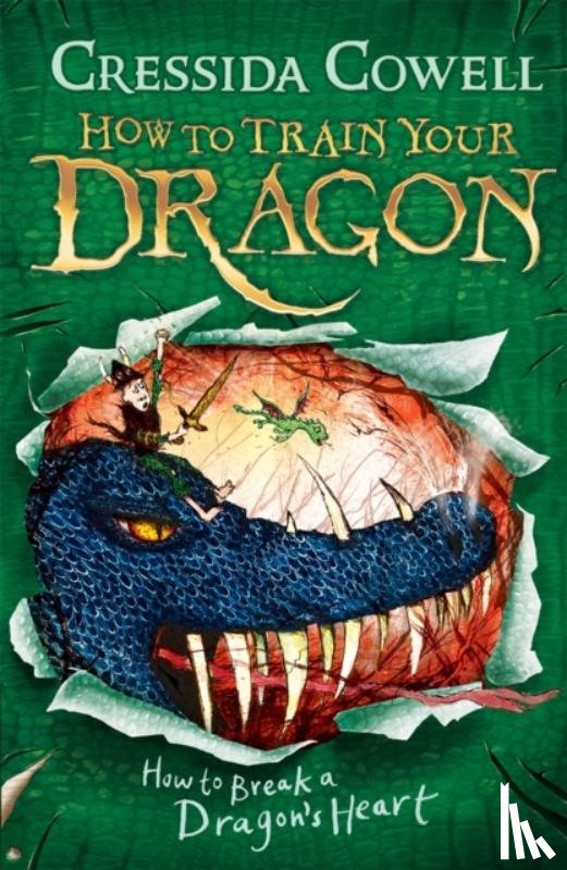 Cowell, Cressida - How to Train Your Dragon: How to Break a Dragon's Heart