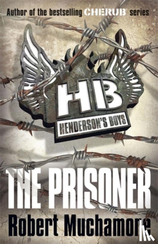 Muchamore, Robert - Henderson's Boys: The Prisoner