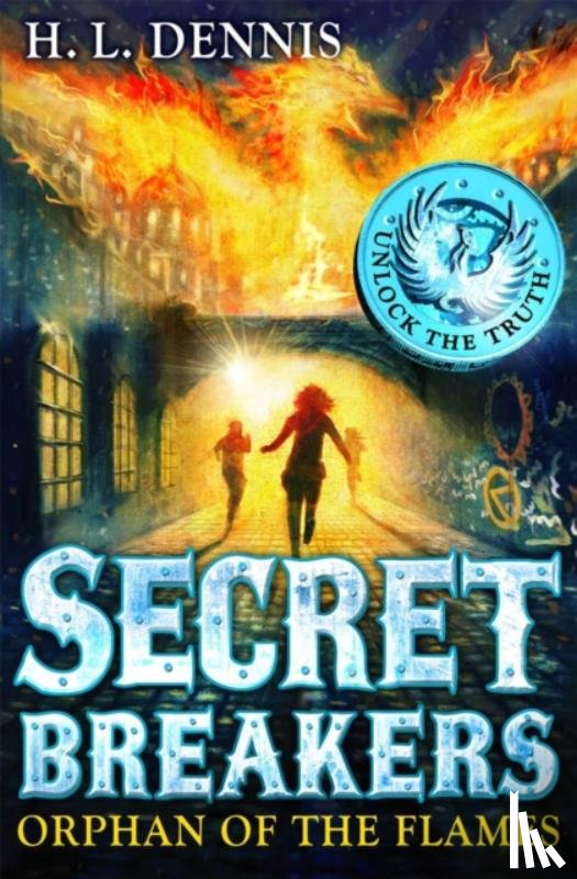 Dennis, H.L. - Secret Breakers: Orphan of the Flames