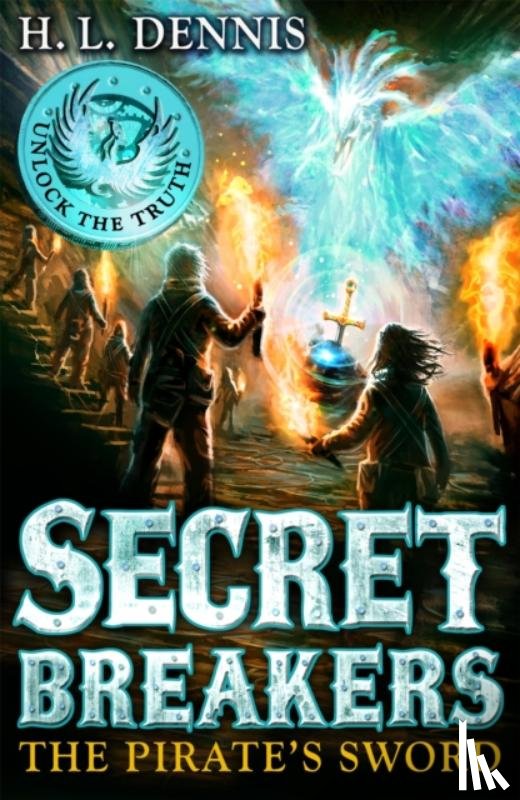 Dennis, H.L. - Secret Breakers: The Pirate's Sword