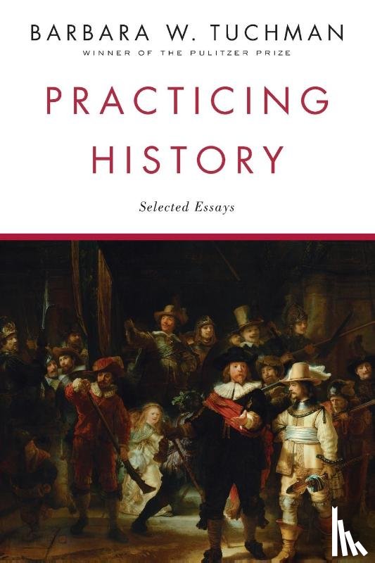 Tuchman, Barbara W. - Practicing History