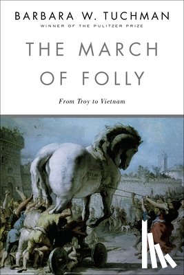Tuchman, Barbara W - Tuchman, B: March of Folly