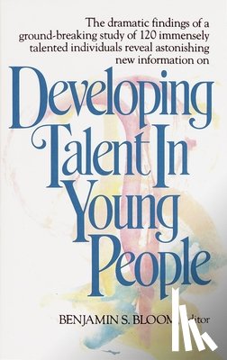 Benjamin S. Bloom - Developing Talent in Young People