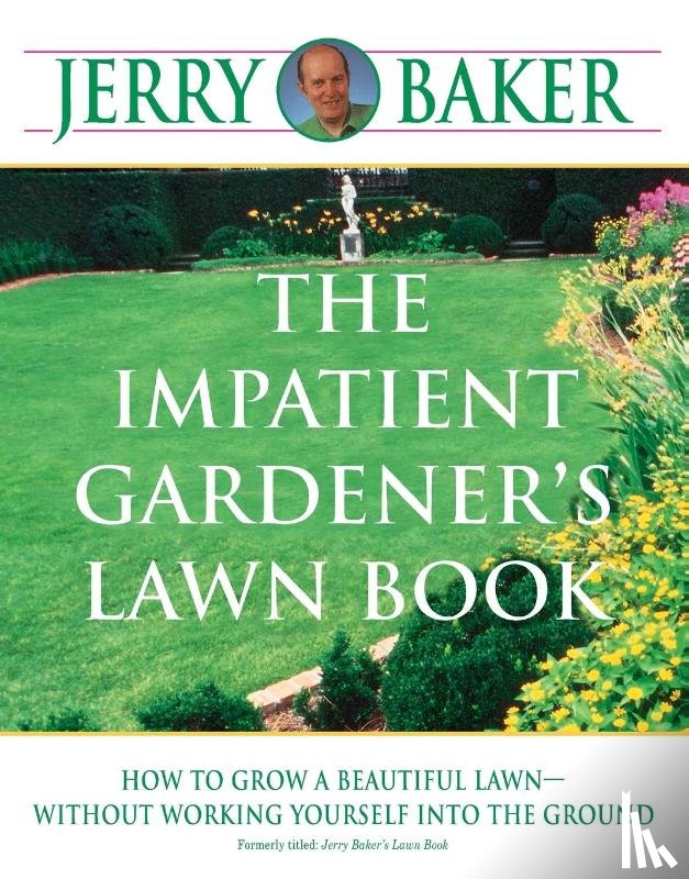 Baker, Jerry - The Impatient Gardener's Lawn Book