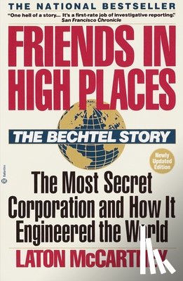 Laton McCartney, the most secret corporation, how it engineered the world - Friends in High Places