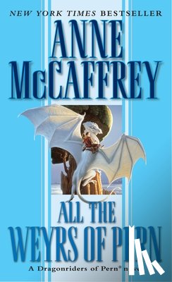 McCaffrey, Anne - ALL THE WEYRS OF PERN