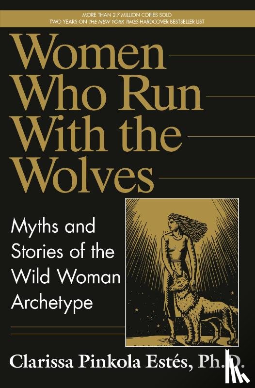 Estés, Clarissa Pinkola - Estés, C: Women Who Run with the Wolves