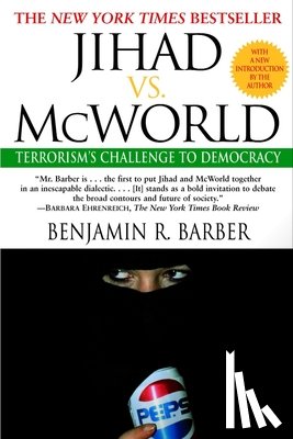 Barber, Benjamin - Jihad vs. McWorld