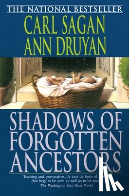 Sagan, Carl, Druyan, Ann - Sagan, C: Shadows of Forgotten Ancestors