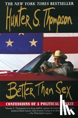 Thompson, Hunter S. - Better Than Sex
