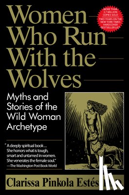 Clarissa Pinkola Estes - Women Who Run with the Wolves
