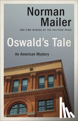 Mailer, Norman - Oswald's Tale: An American Mystery