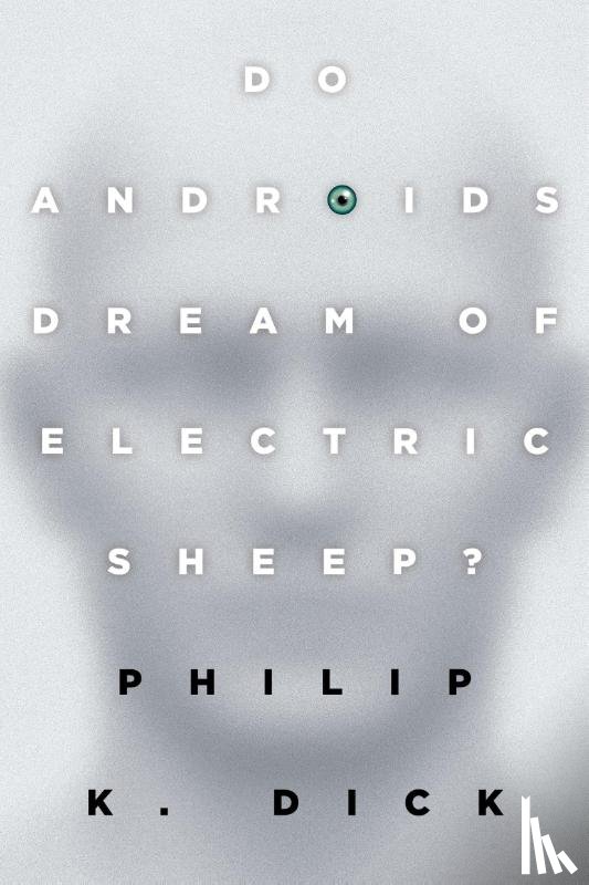 Dick, Philip K. - Do Androids Dream of Electric Sheep?
