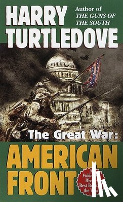 Turtledove, Harry - Turtledove, H: American Front (the Great War, Book One)