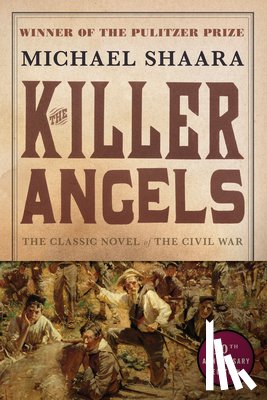 Shaara, Michael - The Killer Angels: The Classic Novel of the Civil War
