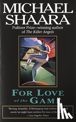 Shaara, Michael - For Love of the Game