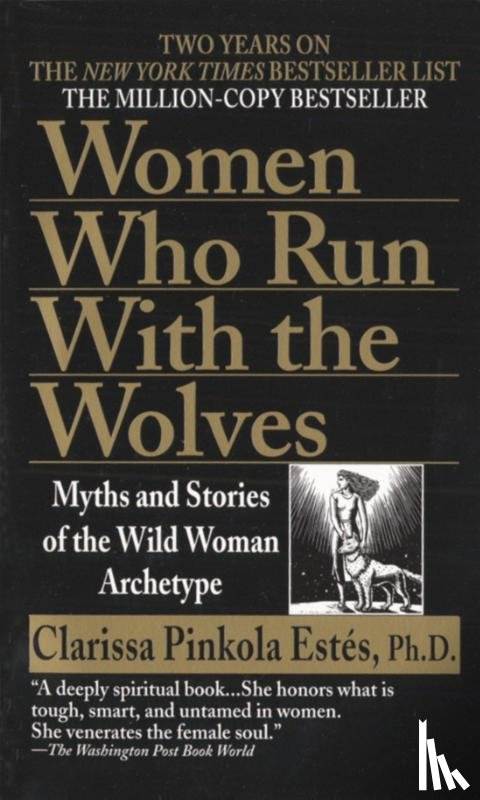 Estes, Clarissa Pinkola - Women Who Run with the Wolves