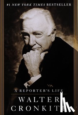 Cronkite, Walter - A Reporter's Life
