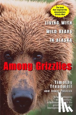 Treadwell, Timothy, Palovak, Jewel - Among Grizzlies