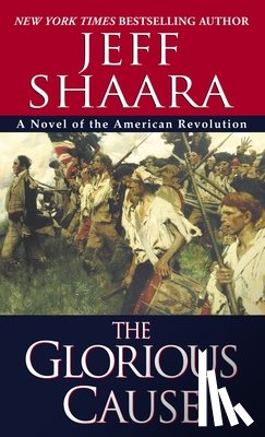 Shaara, Jeff - The Glorious Cause