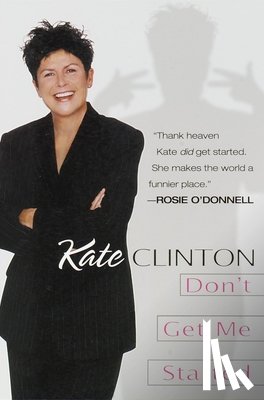 Clinton, Kate - Don't Get Me Started