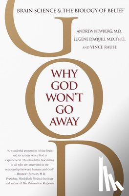 Newberg Andrew Md - Why God Won't Go away
