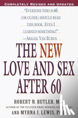 Butler, Robert N. - The New Love and Sex After 60: Completely Revised and Updated