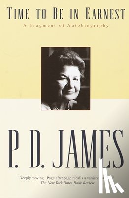 James, P. D. - Time to Be in Earnest: A Fragment of Autobiography