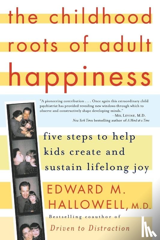 Hallowell M. D., Edward M. - The Childhood Roots of Adult Happiness