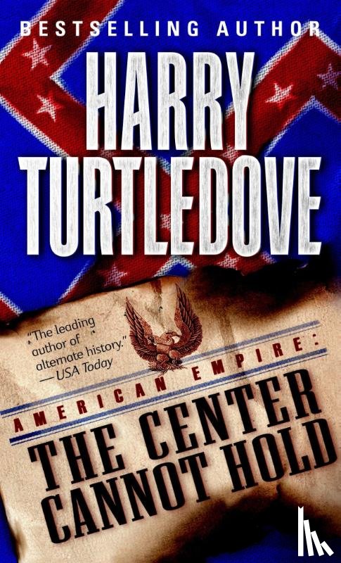 Turtledove, Harry - Center Cannot Hold (American Empire, Book Two)