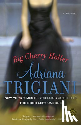 Trigiani, Adriana - Big Cherry Holler
