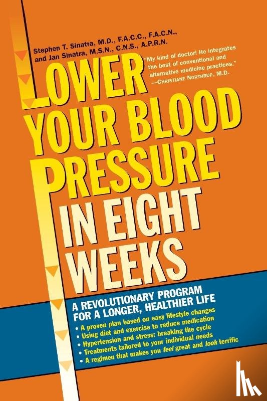 Sinatra, Stephen T. - Lower Your Blood Pressure in Eight Weeks
