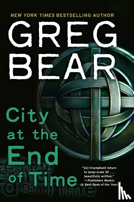 Bear, Greg - City at the End of Time